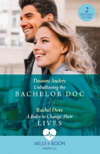 Unbuttoning the Bachelor Doc / a Baby to Change Their Lives : Unbuttoning the Bachelor DOC (Nashville Midwives) / a Baby to Change Their Lives (Mills & Boon Medical)