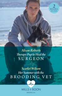 Therapy Pup to Heal the Surgeon / Her Summer with the Brooding Vet : Therapy Pup to Heal the Surgeon / Her Summer with the Brooding Vet (Mills & Boon Medical)