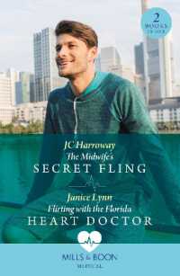 The Midwife's Secret Fling / Flirting with the Florida Heart Doctor : The Midwife's Secret Fling / Flirting with the Florida Heart Doctor (Mills & Boon Medical)