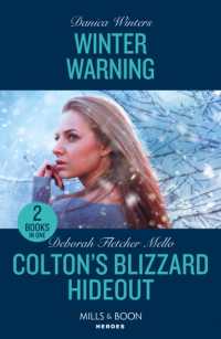 Winter Warning / Colton's Blizzard Hideout : Winter Warning (Big Sky Search and Rescue) / Colton's Blizzard Hideout (the Coltons of Owl Creek) (Mills & Boon Heroes)