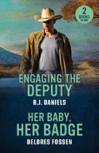 Engaging the Deputy / Her Baby, Her Badge : Engaging the Deputy / Her Baby, Her Badge (Renegade Canyon) (Mills & Boon Heroes)
