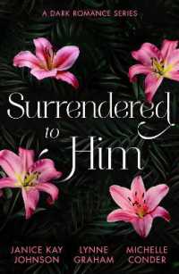 Surrendered to Him: A Dark Romance Series : The Last Resort / the Sheikh Crowns His Virgin / Bound to Her Desert Captor (Harlequin)
