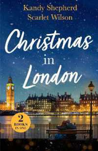 Christmas in London : Second Chance under the Mistletoe (Family Reunion in London) / Christmas Surprise for Her Boss (Family Reunion in London) (Mills & Boon Love Always)