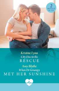 City Doc to the Rescue / When Dr Grumpy Met Her Sunshine : City DOC to the Rescue (High Altitude Docs) / When Dr Grumpy Met Her Sunshine (Mills & Boon Medical)