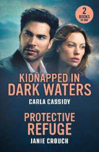 Kidnapped in Dark Waters / Protective Refuge : Kidnapped in Dark Waters (A Bayou Investigation) / Protective Refuge (Warrior Peak Sanctuary) (Mills & Boon Heroes)