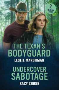 The Texan's Bodyguard / Undercover Sabotage : The Texan's Bodyguard (the Protectors of Boone County, Texas) / Undercover Sabotage (the Shadow Rangers) (Mills & Boon Heroes)