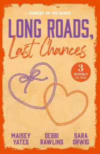 Long Roads, Last Chances: Sunrise on the Ranch : Take Me, Cowboy (Copper Ridge) / Come Closer, Cowboy / the Rancher's Cinderella Bride (Harlequin)