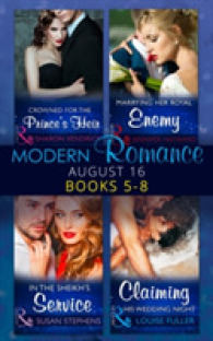 Modern Romance August 2016 Books 5-8 : Crowned for the Prince's Heir / in the Sheikh's Service / Marrying Her Royal Ene -- Paperback