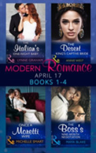 Modern Romance Collection: April Books 1 - 4 : The Italian's One-night Baby / the Desert King's Captive Bride / Once a Moretti -- Paperback