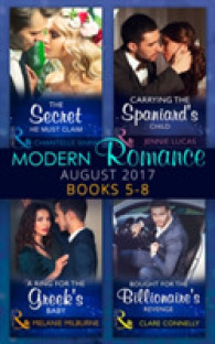 Modern Romance Collection: August 2017 Books 5 -8 : The Secret He Must Claim / Carrying the Spaniard's Child / a Ring for the Greek' -- Paperback