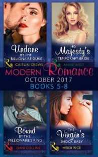 Modern Romance Collection: October 2017 5 - 8 : Undone by the Billionaire Duke / His Majesty's Temporary Bride (the Princess Sed -- Paperback