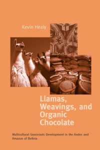 Llamas, Weavings, and Organic Chocolate : Multicultural Grassroots Development in the Andes and Amazon of Bolivia (Kellogg Institute Series on Democracy and Development)