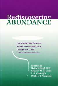 Rediscovering Abundance : Interdisciplinary Essays on Wealth, Income, and Their Distribution in the Catholic Social Tradition (Catholic Social Tradition)