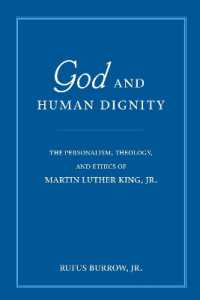 God and Human Dignity : The Personalism, Theology, and Ethics of Martin Luther King, Jr.