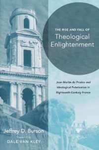 Rise and Fall of Theological Enlightenment : Jean-Martin De Prades and Ideological Polarization in Eighteenth-Century France