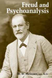 Freud and Psychoanalysis (Gethsemani Studies in Psychological and Religious Anthropology)