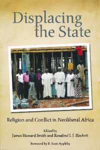 Displacing the State : Religion and Conflict in Neoliberal Africa (From the Joan B. Kroc Institute for International Peace Studies / Kroc Institute Series on Religion, Conflict, and Peacebuilding)