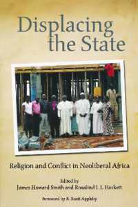 Displacing the State : Religion and Conflict in Neoliberal Africa (From the Joan B. Kroc Institute for International Peace Studies / Kroc Institute Series on Religion, Conflict, and Peacebuilding)