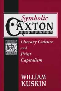 Symbolic Caxton : Literary Culture and Print Capitalism