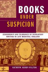 Books under Suspicion : Censorship and Tolerance of Revelatory Writing in Late Medieval England