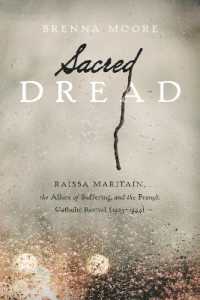 Sacred Dread : Raïssa Maritain, the Allure of Suffering, and the French Catholic Revival (1905-1944)