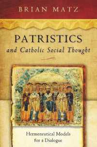 Patristics and Catholic Social Thought : Hermeneutical Models for a Dialogue (Catholic Social Tradition)