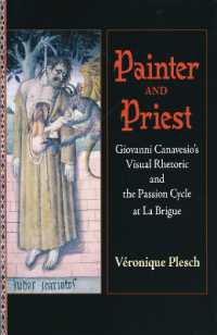 Painter and Priest : Giovanni Canavesio's Visual Rhetoric and the Passion Cycle at La Brigue