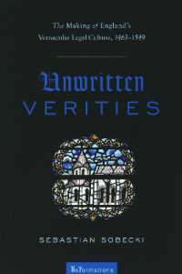 Unwritten Verities : The Making of England's Vernacular Legal Culture, 1463-1549 (Reformations: Medieval and Early Modern)
