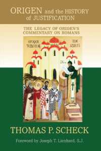 Origen and the History of Justification : The Legacy of Origen's Commentary on Romans