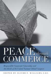 Peace through Commerce : Responsible Corporate Citizenship and the Ideals of the United Nations Global Compact (John W. Houck Notre Dame Series in Business Ethics)
