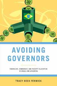 Avoiding Governors : Federalism, Democracy, and Poverty Alleviation in Brazil and Argentina (Kellogg Institute Series on Democracy and Development)