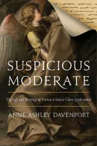 Suspicious Moderate : The Life and Writings of Francis à Sancta Clara (1598-1680)