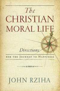The Christian Moral Life : Directions for the Journey to Happiness