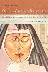 Quill and Cross in the Borderlands : Sor María De Ágreda and the Lady in Blue, 1628 to the Present