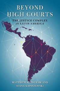 Beyond High Courts : The Justice Complex in Latin America (Kellogg Institute Series on Democracy and Development)