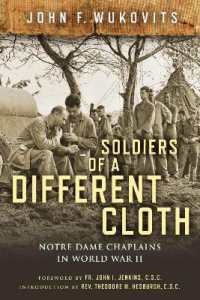 Soldiers of a Different Cloth : Notre Dame Chaplains in World War II