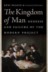 The Kingdom of Man : Genesis and Failure of the Modern Project (Catholic Ideas for a Secular World)