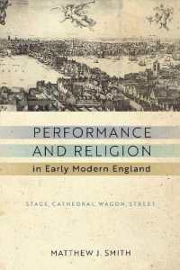 Performance and Religion in Early Modern England : Stage, Cathedral, Wagon, Street (Reformations: Medieval and Early Modern)