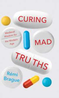 Curing Mad Truths : Medieval Wisdom for the Modern Age (Catholic Ideas for a Secular World)