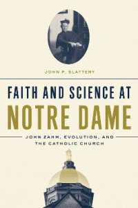 Faith and Science at Notre Dame : John Zahm, Evolution, and the Catholic Church