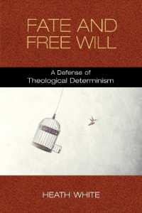 Fate and Free Will : A Defense of Theological Determinism