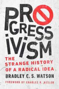 Progressivism : The Strange History of a Radical Idea