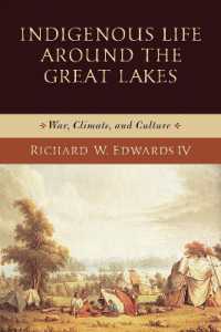 Indigenous Life around the Great Lakes : War, Climate, and Culture (Midwest Archaeological Perspectives)