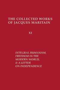 Integral Humanism, Freedom in the Modern World, and a Letter on Independence, Revised Edition (The Collected Works of Jacques Maritain)