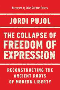 The Collapse of Freedom of Expression : Reconstructing the Ancient Roots of Modern Liberty (Catholic Ideas for a Secular World)