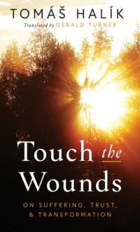 Touch the Wounds : On Suffering, Trust, and Transformation