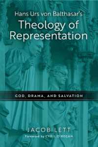 Hans Urs Von Balthasar's Theology of Representation : God, Drama, and Salvation