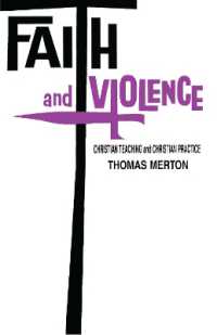 Faith and Violence : Christian Teaching and Christian Practice
