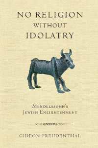 No Religion without Idolatry : Mendelssohn's Jewish Enlightenment
