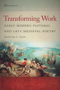 Transforming Work : Early Modern Pastoral and Late Medieval Poetry (Reformations: Medieval and Early Modern)